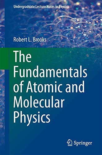 The Fundamentals of Atomic and Molecular Physics (Undergraduate Lecture Notes in Physics) von Springer